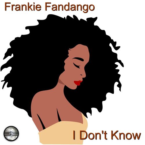 Frankie Fandango - I Don't Know (2020 Rework) / Soulful Evolution