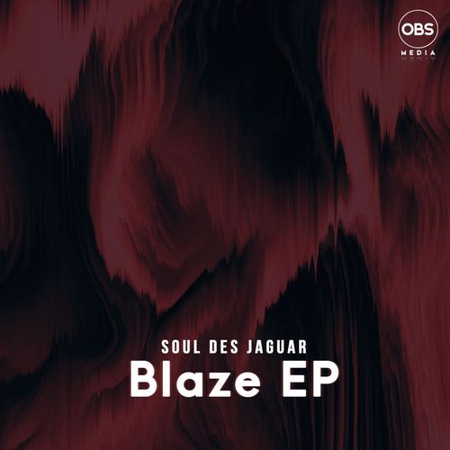 Soul Des Jaguar - Blaze EP / OBS Media