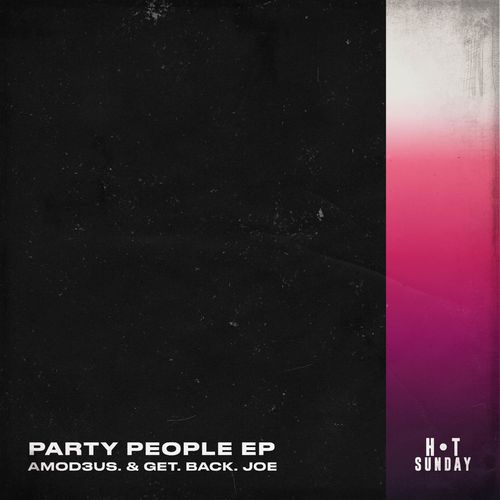 Amod3us & Get.Back.Joe - Party People / Hot Sunday Records