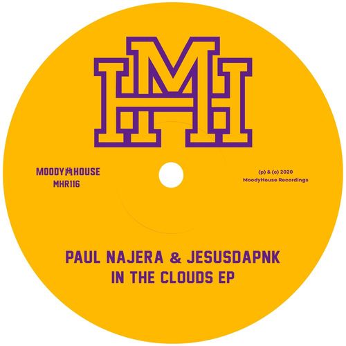 Paul Najera & Jesusdapnk - In The Clouds EP / MoodyHouse Recordings