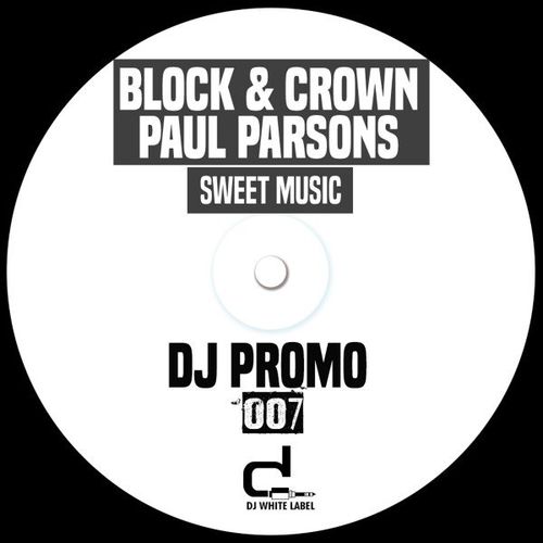 Block & Crown, Paul Parsons - Sweet Music / DJ White Label