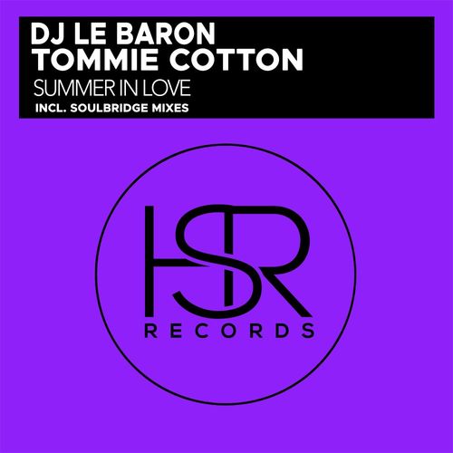 DJ Le Baron & Tommie Cotton - Summer In Love / HSR Records