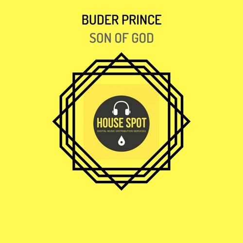 Buder Prince - Son Of God / House Spot