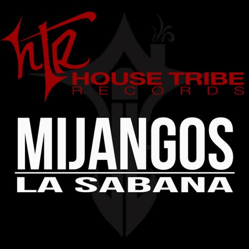 Mijangos - La Sabana / House Tribe Records