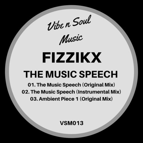 Fizzikx - The Music Speech / Vibe n Soul Music