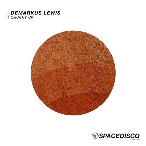 Demarkus Lewis - Caught Up / Spacedisco Records
