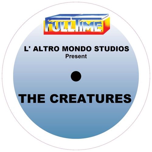 The Creatures - L' ALTRO MONDO STUDIOS present The Creatures / Full Time Production