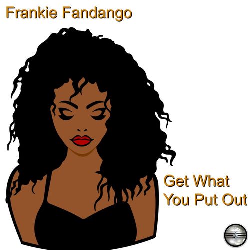 Frankie Fandango - Get What You Put Out / Soulful Evolution