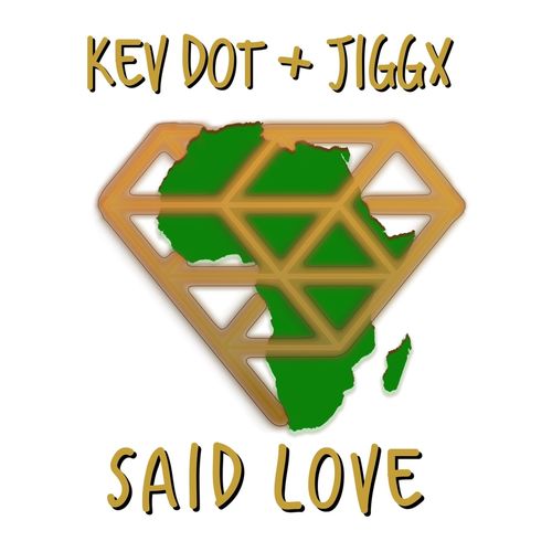 Kev Dot + Jiggx - Said Love / Afro Riddims Records