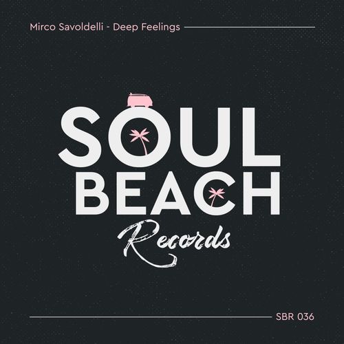 Mirco Savoldelli - Deep Feelings / Soul Beach Records