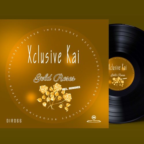 Xclusive kAi - Gold Roses / Deeper Interludes Recordings
