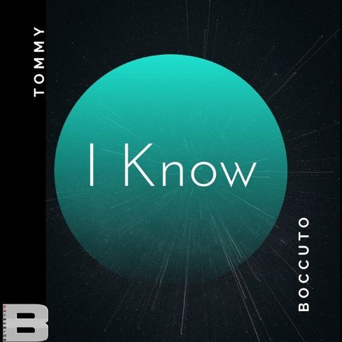 Tommy boccuto - I Know / B74records
