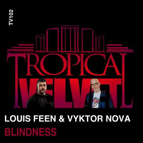 Louis Feen & Vyktor Nova - Blindness / Tropical Velvet