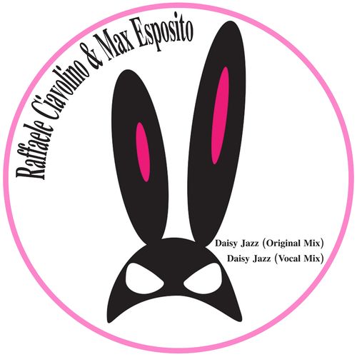 Raffaele Ciavolino/Max Esposito - Daisy Jazz / Bunny Clan