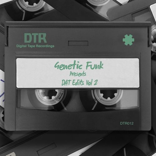 Genetic Funk - Genetic Funk Presents DAT Edits Vol 2 / Digital Tape Recordings