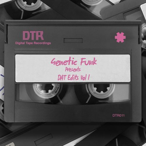 Genetic Funk - Genetic Funk Presents DAT Edits Vol 1 / Digital Tape Recordings