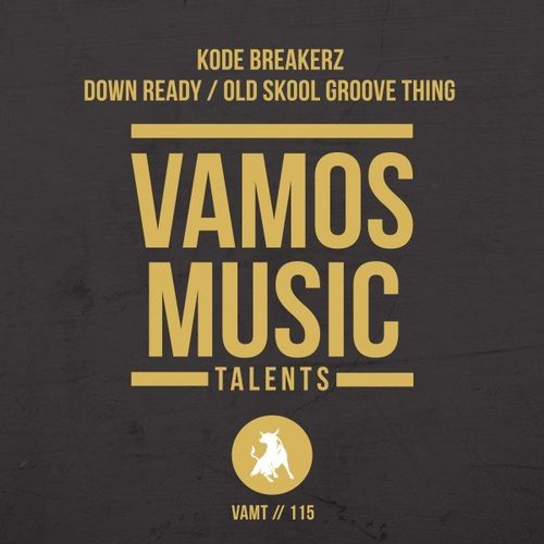 Kode Breakerz - Down Ready / Old Skool Groove Thing / Vamos Music Talents