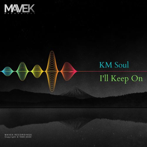 KM Soul - I'll Keep On / Mavek Recordings