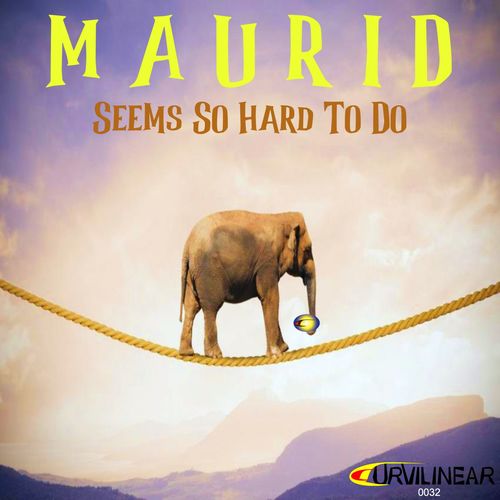 Maurid - Seems So Hard To Do / Curvilinear