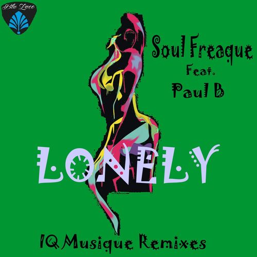 Soul Freaque ft Paul B - Lonely / Blu Lace Music