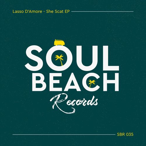 Lasso D'Amore - She Scat / Soul Beach Records