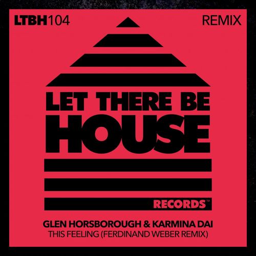 Glen Horsborough & Karmina Dai - This Feeling (Ferdinand Weber Remix) / Let There Be House Records