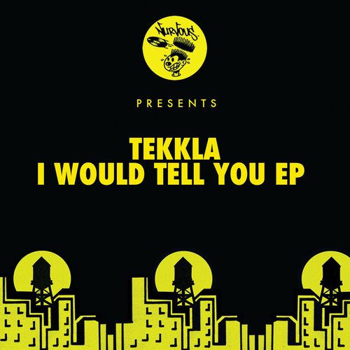 Tekkla - I Would Tell You EP / Nurvous Records