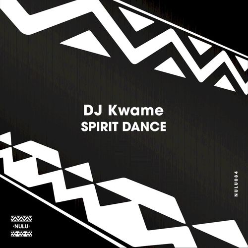 DJ Kwame - Spirit Dance / NuLu Music