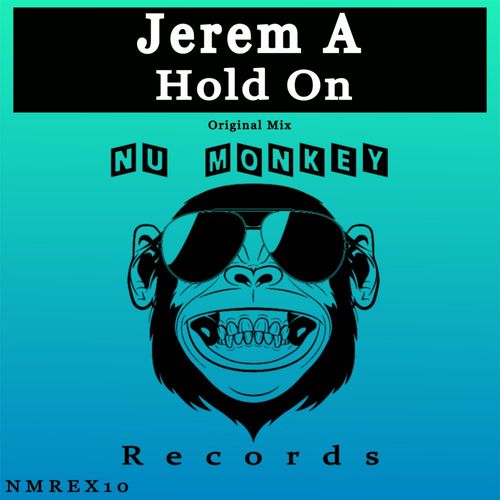 Jerem A - Hold On / Nu Monkey Records