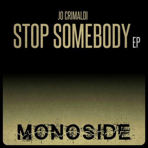 Jo Crimaldi - Stop Somebody EP / MONOSIDE