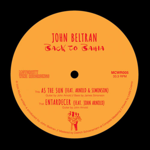 John Beltran - Back To Bahia / MotorCity Wine Recordings.