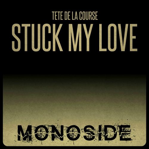 Tete de la Course - Stuck My Love / MONOSIDE