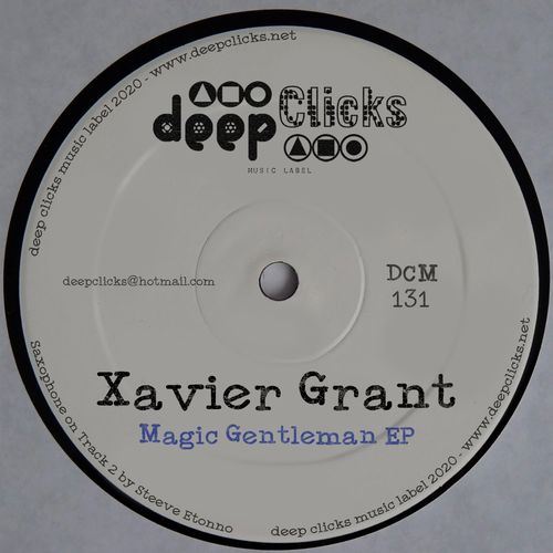 XAVIER GRANT - Magic Gentleman / Deep Clicks