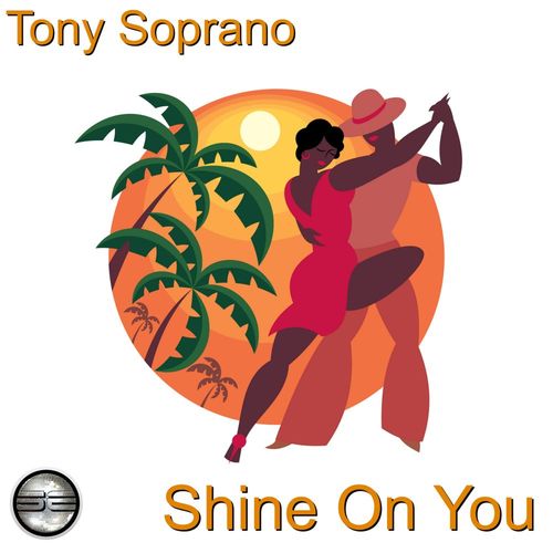 Tony Soprano - Shine On You / Soulful Evolution