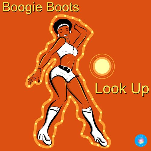 Boogie Boots - Look Up / Disco Down
