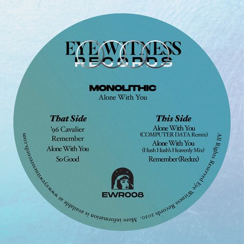 Monolithic - Alone With You (Remixes) / Eye Witness Records