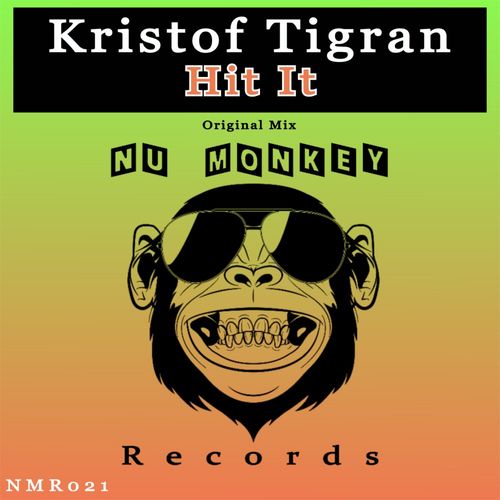Kristof Tigran - Hit It / Nu Monkey Records