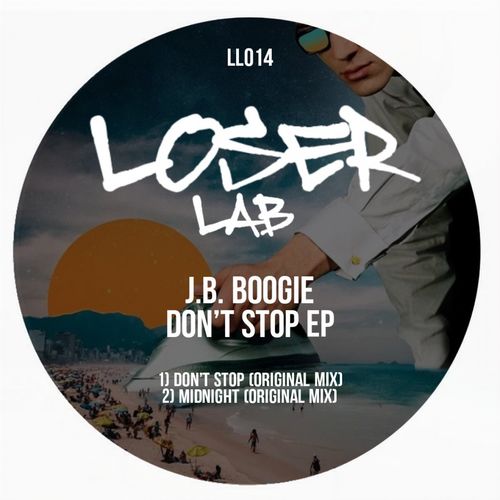 J.B. Boogie - Don't Stop Ep / Loser Lab
