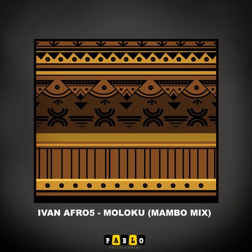 Ivan Afro5 - Moloku / Pablo Entertainment
