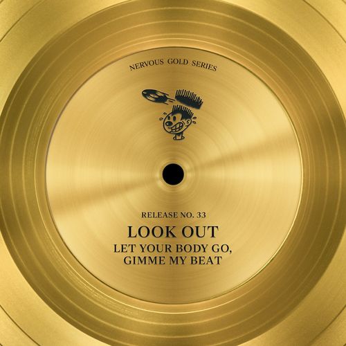Look Out - Let Your Body Go / Gimme My Beat / Nervous Records