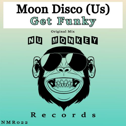Moon Disco (Us) - Get Funky / Nu Monkey Records