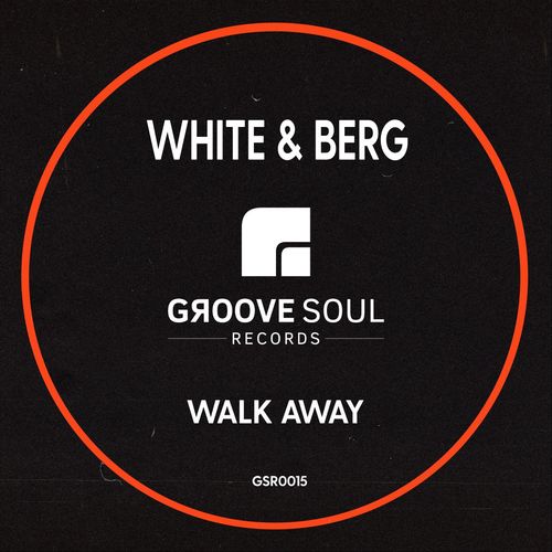 White & Berg - Walk Away / Groove Soul Records