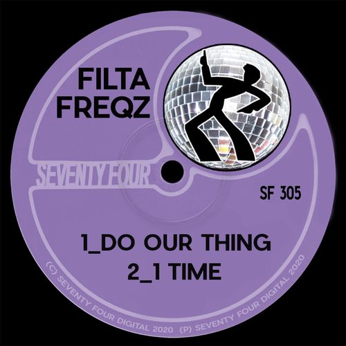 Filta Freqz - Do Our Thing / Seventy Four Digital