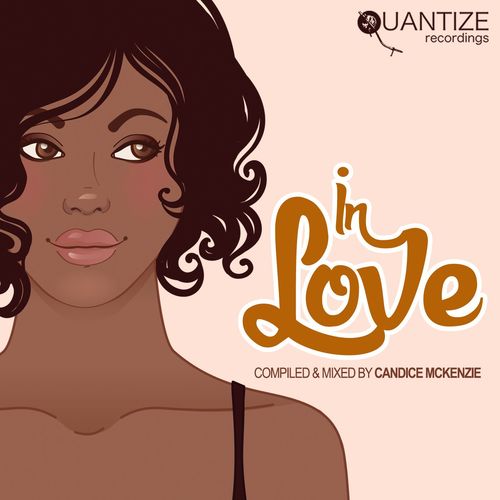 VA - In Love - Compiled And Mixed By Candice McKenzie / Quantize Recordings
