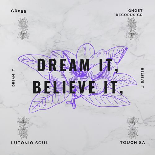 LuToniq Soul & Touch SA - Dream It, Believe It / Ghost Records GR