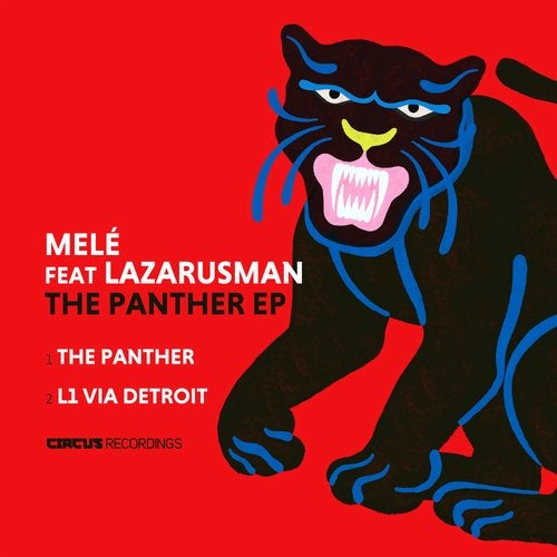Mele ft Lazarusman - The Panther / Circus Recordings
