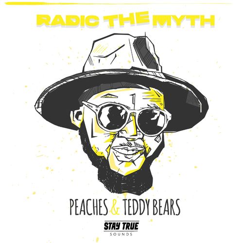 Radic The Myth - Peaches & Teddy Bears / Stay True Sounds