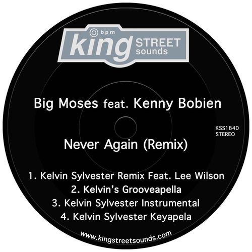Big Moses ft Kenny Bobien - Never Again (Remix) / King Street Sounds