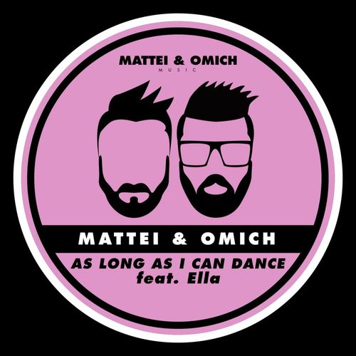 Mattei & Omich ft Ella - As Long As I Can Dance / Mattei & Omich Music