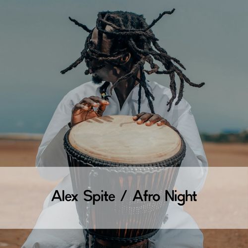 Alex Spite - Afro Night / Alex Spite Records
